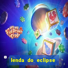 lenda do eclipse sol e lua